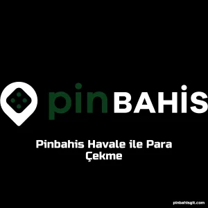 Pinbahis Havale ile Para Çekme