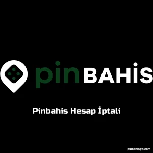 Pinbahis Hesap İptali