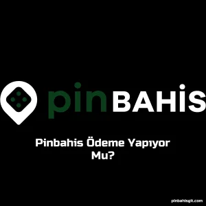 Pinbahis Ödeme Yapıyor Mu?