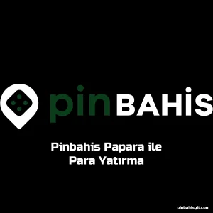 Pinbahis Papara ile Para Yatırma