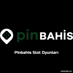 Pinbahis Slot Oyunları